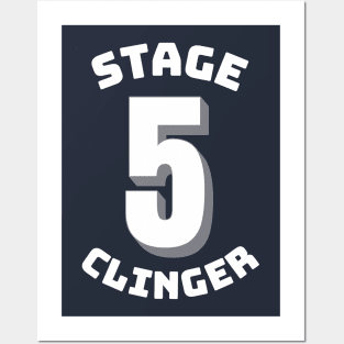 Stage 5 Clinger Posters and Art